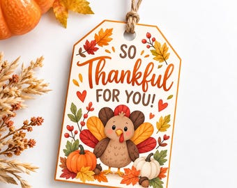 Thanksgiving Treat Bag Tags Printable, So Thankful for You, Turkey Gift Tags, Fall Classroom Favors, Instant Download
