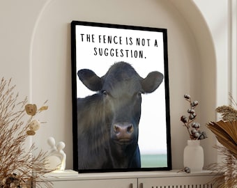 Funny Cow Poster, The Fence Is Not A Suggestion, Cow Photography Print, Farmhouse Wall Art