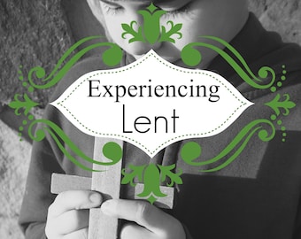 Experiencing Lent: Family Scripture Study & Easter Celebration