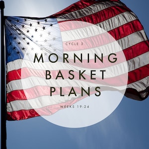 American History Morning Basket Plans Weeks 19-24 U.S. History