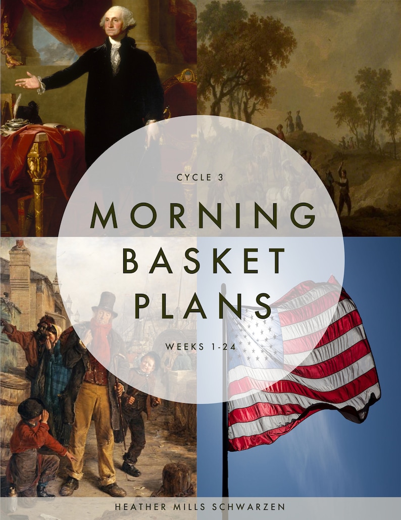 Pu&ograve; includere: Un collage con dipinti storici e una bandiera americana. Un cerchio bianco centrale mostra il testo "CYCLE 3 MORNING BASKET PLANS WEEKS 1-24." Il nome dell'artista, Heather Mills Schwarzen, &egrave; in basso.