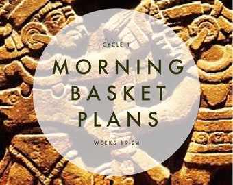 Ancient History Morning Basket Plans Weeks 19-24