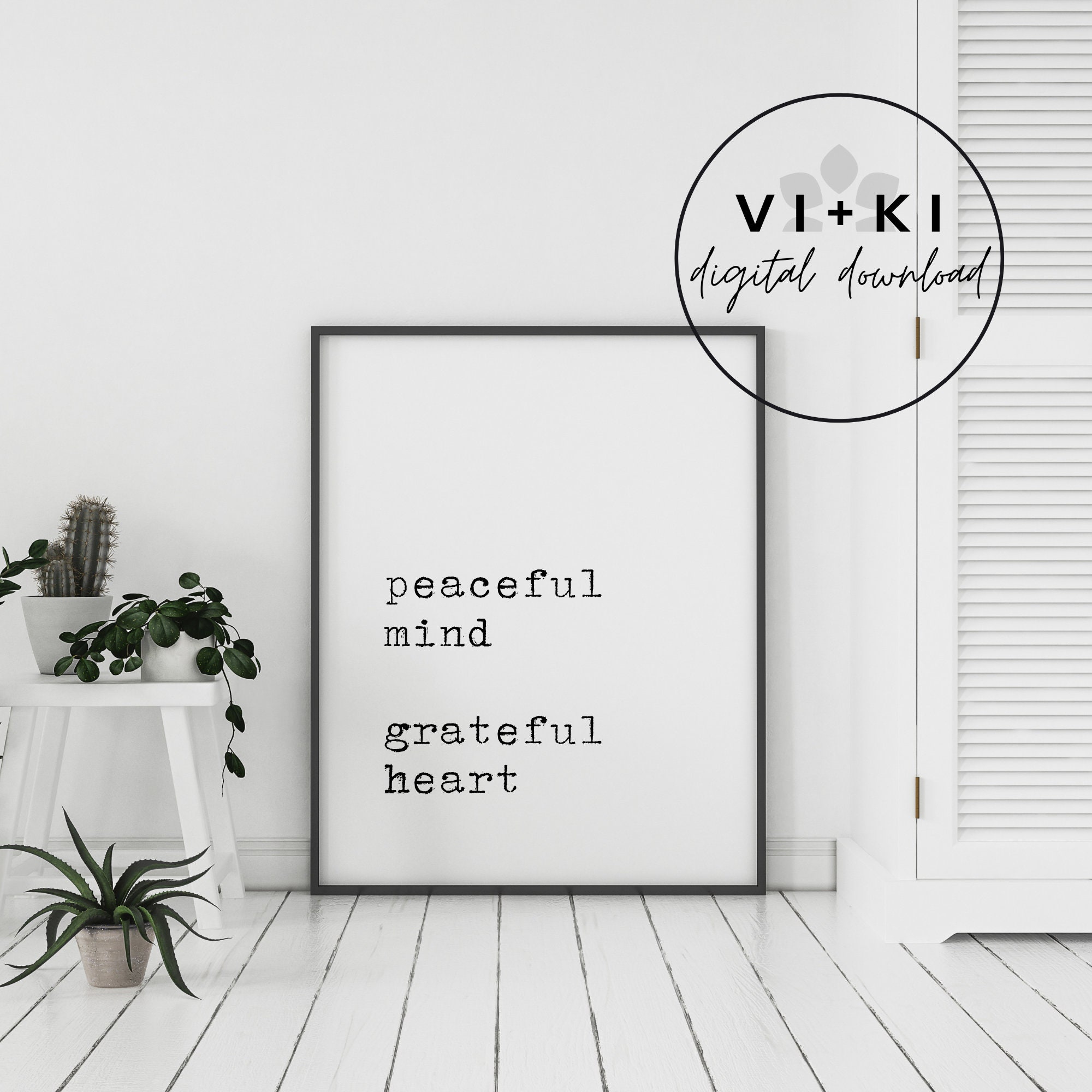 Instant digital download files print in over 22 sizes! Printable Wall Decor Peaceful Mind Grateful Heart mindfulness quote