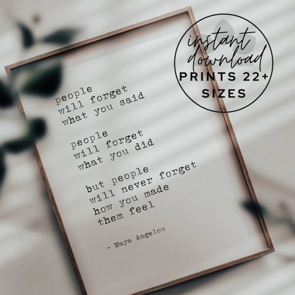 People will forget what you said… - Maya Angelou, Printable Wall Decor, Digital download, files print in over 22 sizes!