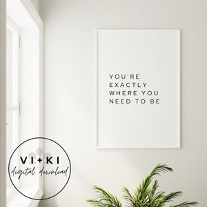 Vous êtes exactement là où il faut être Art mural inspirant, imprimable, affiche typographique en noir et blanc, téléchargement numérique instantané