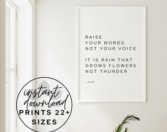 Printable Wall Decor "Raise Your Words Not Your Voice" mindfulness Rumi quote. Instant digital download, files print in over 22 sizes!