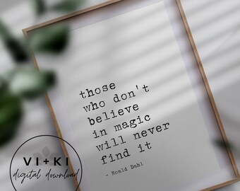 Those Who Don&#39;t Believe In Magic Printable Wall Art, Roald Dahl Quote, Modern Farmhouse Decor, Instant Download, Minimalist Black and White