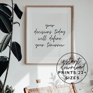 Your Decisions Today Will Define Your Tomorrow Printable Wall Art, Boho Handwriting Quote, Instant Download, Black and White Poster