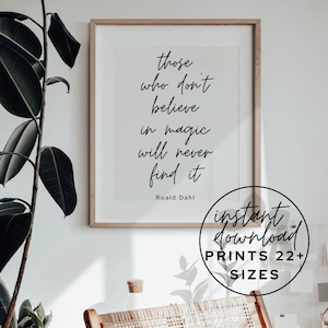 Those Who Don&#39;t Believe in Magic Printable, Roald Dahl Quote Wall Art, Inspirational Poster, Black and White Decor, Instant Digital Download