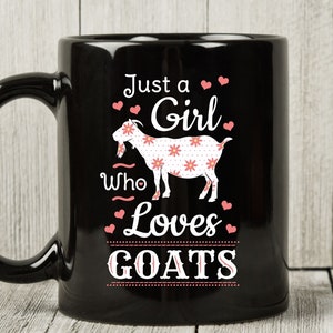 Just A Girl Who Loves Goats Mug, Funny Farm Animal Coffee Cup For Goat Moms, Cute Farming Gift Idea For Goat Lover Mothers And Girls