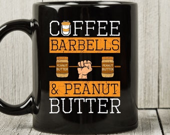 Coffee Barbells And Peanut Butter Mug, Peanut Butter Coffee Cup For Men Women Weightlifter Bodybuilder, Cute Peanut Butter Gift For Foodies