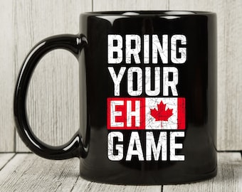 Bring Your EH Game Mug, Funny Canada Souvenir Coffee Cup For Canadian Men And Women, Toronto Canada Maple Tree Gift Idea For Boys And Girls