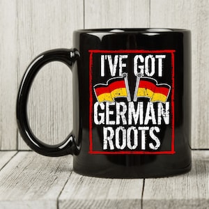 I&#39;ve Got German Roots Mug, Funny Deutsch Coffee Mug For German Dad And Mom, Cute Germany Pride Cup Gift Idea For Men And Women