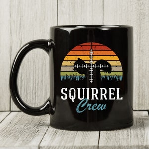 Squirrel Crew Mug, Funny Squirrel Hunting Coffee Cup For Hunters, Cute Hunting Gift Idea For Men, Squirrel Shooting Mug For Dads