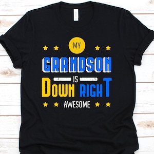My Grandson Is Down Right Awesome Shirt, Down Syndrome Awareness For Trisomy 21 Supporters Warriors, Extra Chromie Gift For Grandparents