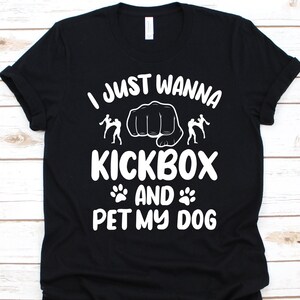 Womens I Just Wanna Kickbox And Pet My Dog Shirt Womens I Just Wanna Kickbox And Pet My Dog Shirt