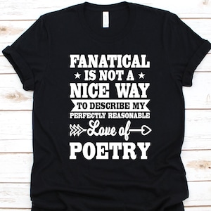 Perfectly Reasonable Love Of Poetry Shirt, Gift For Poets, Poem Graphic, Literary Composition, Poetic Words, Aesthete, Versifier, Rhymester