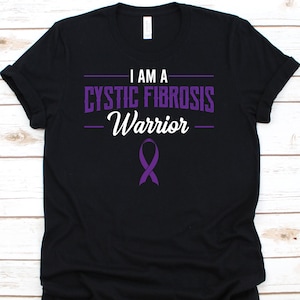 I Am A  Cystic Fibrosis Warrior Shirt, Cystic Fibrosis Awareness T-Shirt For CF Warriors Fighters Survivors, Cystic Fibrosis Support Gift