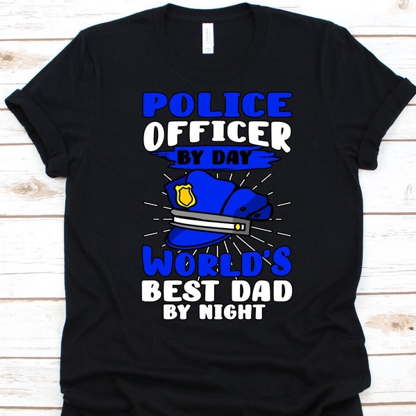Police Officer By Day World's Best Dad By Night Shirt, Father's Day Gift, Detain Deputy Officer, Blue Cops, Peace Officer, Law Enforcer