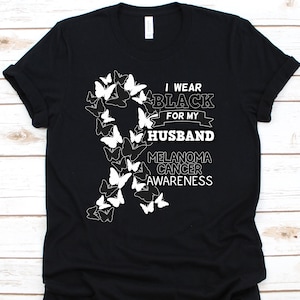 I Wear Black For My Husband Shirt, Melanoma Cancer Awareness Tee For Melanoma Warriors Survivor, Black Ribbon Skin Cancer Gift