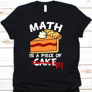 Math Is A Piece Of Pi, Pi Day Shirt, Math Teacher Shirt, Pi Day, Funny Math Shirt, Math Shirt, Mathematics Shirt, Pie Shirt
