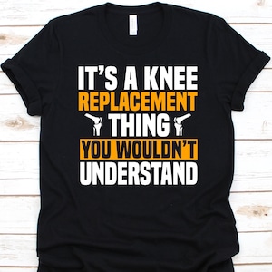 It's A Knee Replacement Thing Shirt, Anterior Cruciate Ligament, Knee Surgery Shirt, ACL Surgery Survivor Gift, Knee Design, Knee Repair