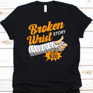 Broken Wrist Story Shirt, Broken Wrist Graphic, Broken Bones Survivor, Hand Injury Shirt, Orthopedic Surgery Gift, Wrist Injury T-Shirt