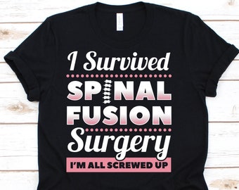 Ich überlebte Wirbelsäulenfusionschirurgie Shirt, Bewusstseins Geschenk für Skoliose Krieger, Rückenchirurgie, Rückenschmerzen, Skoliose Shirt für Männer und Frauen