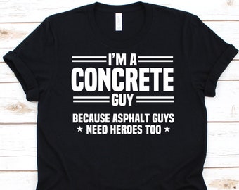 I'm A Concrete Guy Shirt, Gift For Construction Worker, Cement Mixer, Mason Shirt, Construction Laborer, Cement Finisher, Builder Shirt