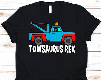 Towsaurus Rex Shirt, Cool Tow Truck Design For Men And Women, Tow Truck Driver, Truck Lovers, Trucker, Breakdown Truck, Tyrannosaurus Rex
