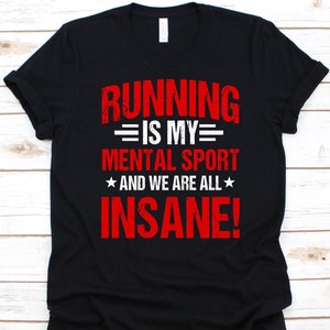 La course à pied est ma chemise de sport mental, cadeau pour marathonien, amateur de marathon, chemise d’athlète, course à pied, conception de coureur, coureur de fond