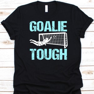 Goalie Tough Shirt, Soccer Players Gift, Soccer Ball Design, Goalkeeper Shirt, Soccer Goalie, Football Game, Goaltender Shirt, Goal Defender