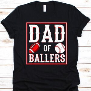 Dad Of Ballers Shirt, Father&#39;s Day Gift, Football Dad Shirt, American Football, Football Player, Rugby Ball Design, Baseball Graphic