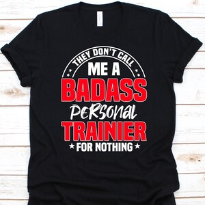 They Don&#39;t Call Me A Badass Shirt, Gift For Fitness Instructor, Health Fitness Specialist, Personal Trainer, Healthy Weight, Fitness Coach