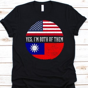 Oui, je suis tous les deux chemise, drapeau américain, drapeau de Taiwan, République de Chine, drapeau des États-Unis, 4 juillet, Américains taïwanais, double citoyenneté