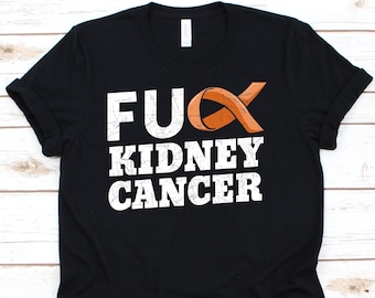 Fuck Kidney Cancer Shirt, Awareness Gift For Renal Cell Carcinoma Warrior Fighter, Wilms Tumor Tshirt For Men And Women, Orange Ribbon