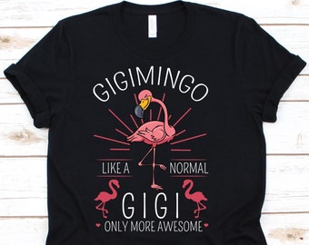 Gigimingo Like A Normal Gigi Only More Awesome Shirt, Flamingo Party, T-Shirt Pink Flamingo, Flamingo Lover, Flamingos, Grand-mère, Grand-mère