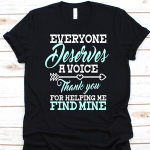 Everyone Deserves A Voice Shirt, Speech Language Pathologist, Talking Disorder, Communication Problem, Therapist Gift, Speech Therapy Shirt