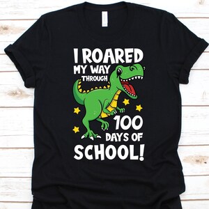 I Roared My Way Through 100 Days Of School Shirt, 100 Days School, Kindergarten Teacher Gift, Early Childhood Educator, Dinosaur, T-Rex