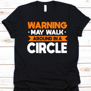 Warning I May Walk Around In A Circle Shirt, Gift For Amputee Men And Women, Amputated Person, Amputation Shirt, Double Amputee Graphic