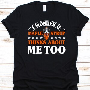 Ich frage mich, ob Ahornsirup-Shirt, Xylem-Saft-Design, Zuckerahorn-Shirt, Roter Ahorn, schwarze Ahornbäume, Ahorn-Honig-Liebhaber, Ahorn-Melasse-Grafik