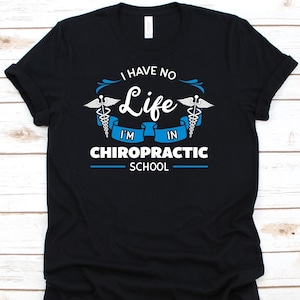 I Have No Life I&#39;m In Chiropraktik Shirt, Chiropraktiker Shirt, Wirbelsäule Therapie, Chiro Geschenk, Gelenke Anpassung, Chiropraktik Bewusstsein