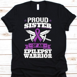 Proud Sister Of An Epilepsy Warrior Shirt, Awareness Gift For Epilepsy Fighter Survivor, Epileptic T-Shirt For Women, Purple Ribbon Shirt