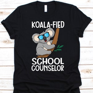Koala-Fied School Counselor Shirt, Cute Koala Design, Guidance Counselor Gift, Professional Guidance, School Adviser, School Counseling