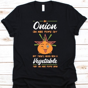 An Onion Can Make People Cry Shirt, Onion Design, Gift For Onion Lovers, Onion Graphic, Bulb Onion, Common Onion T-Shirt, Vegetable Lover