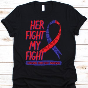 Her Fight Is My Fight Shirt, Awareness Gift For Congenital Heart Disease Warrior Fighter, CHD Survivor For Open Heart Surgery Patient