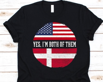 Yes I'm Both of Them Shirt, American Flag, Flag Of Denmark, Kingdom of Denmark, USA Flag, 4th Of July, Danish Americans, Dual Citizenship