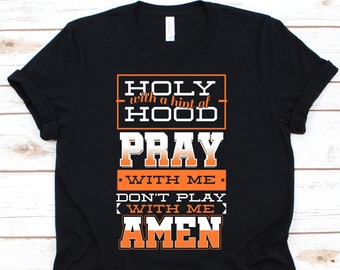 Heilig met een vleugje kap Bid met mij, speel niet met mij, Jezus Christus, Christelijk T-shirt, God, Pastor Gift, Christelijke gelovigen