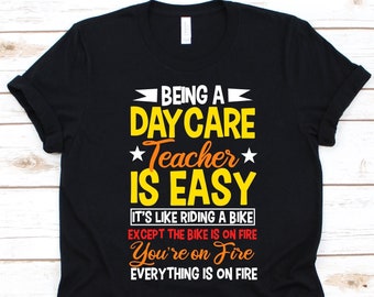Being A Daycare Teacher Is Easy Shirt, Gift For Daycare Teacher, Kindergarten, Daycare Teacher, Daycare, Early Childhood Education, Tutor