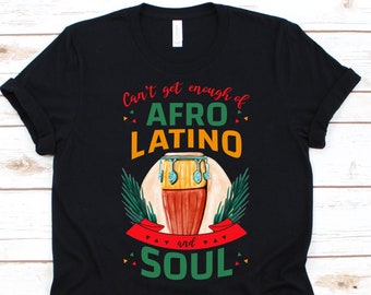 Kan geen genoeg krijgen van Afro Latino shirt, cadeau voor zwarte mannen en vrouwen, Afro-Amerikanen, Afro-Latijns-Amerikanen, zwart Latin, Afro Latino shirt